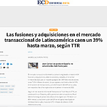 Las fusiones y adquisiciones en el mercado transaccional de Latinoamrica caen un 39% hasta marzo, segn TTR